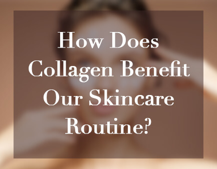  Comment Le collagène bénéficie-t-il notre Soins de la peau routine? 